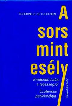 Thorwald Dethlefsen - A Sors mint esly