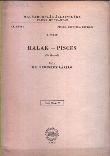 Berinkey Lszl dr. - Halak (Pisces)- 78 brval (Magyarorszg llatvilga- Fauna Hungariae 79. (XX. ktet, 2. fzet))