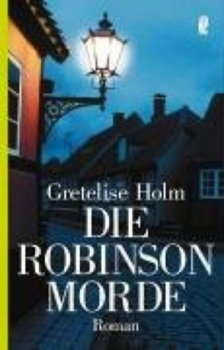 Gretelise Holm - Die Robinson-Morde