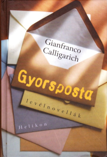 Gianfranco Calligarich - Gyorsposta - levlnovellk