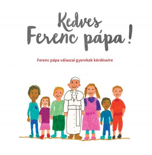 Antonio Spadaro  Ferenc Ppa (Szerk.) - Kedves Ferenc ppa!