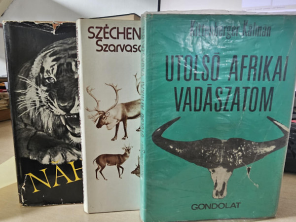 Kittenberger Kálmán Széchenyi Zsigmond - Náhar + Szarvasok nyomában+ Utolsó afrikai vadászatom