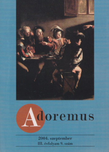 dr. Papp Tam�s - Adoremus 2004. szeptember III. �vfolyam 9. sz�m