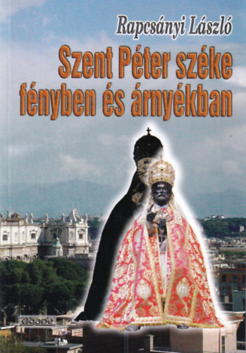 Rapcsányi László - Szent Péter széke fényben és árnyékban