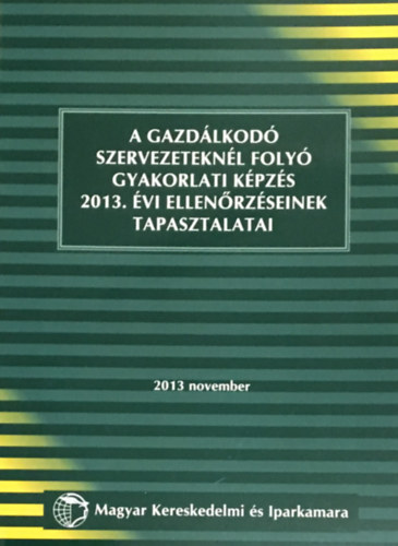 Futterer László - A gazdálkodó szervezeteknél folyó gyakorlati képzés 2013. évi ellenőrzéseinek tapasztalatai