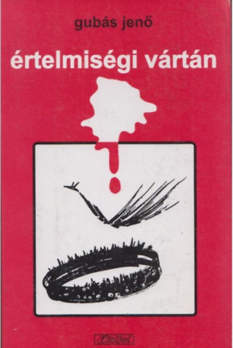 Gubás Jenő - Értelmiségi vártán