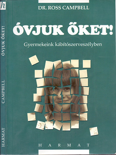 Dr. Ross Campbell - �vjuk �ket! - Gyermekeink k�b�t�szervesz�lyben