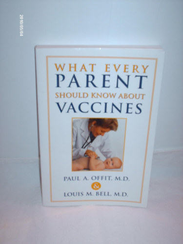 Louis M. Bell MD Offit Paul A. MD - What Every Parent Should Know About Vaccines