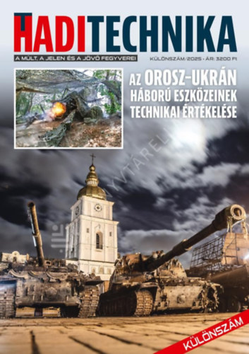 Végvári Zsolt - Haditechnika különszám - Az orosz-ukrán háború haditechnikai eszközeinek technikai értékelése (Bookazine)