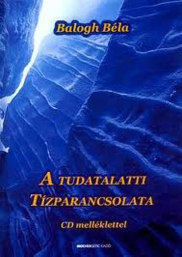 Balogh B�la - A tudatalatti t�zparancsolata - Let�lthet� MP3 medit�ci�val