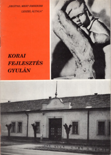 Heged�s K�rolyn� - Korai fejleszt�s Gyul�n