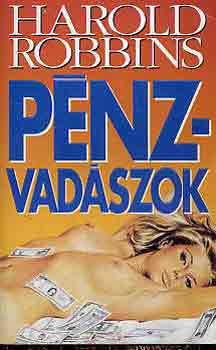 Harold Robbins - Pnzvadszok