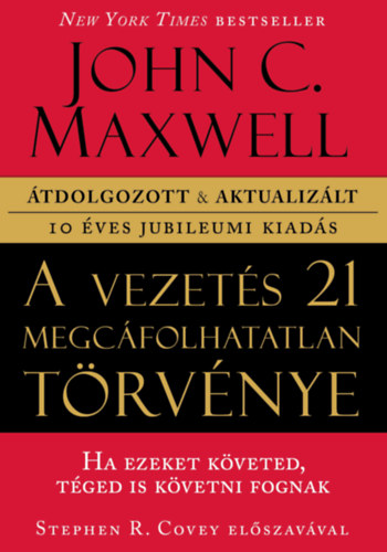 John C. Maxwell - A vezets 21 megcfolhatatlan trvnye