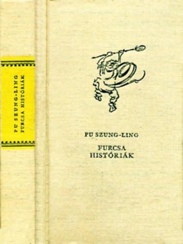 Pu Szung-Ling - Furcsa histrik