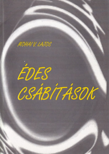 Mohai V. Lajos - Édes csábítások