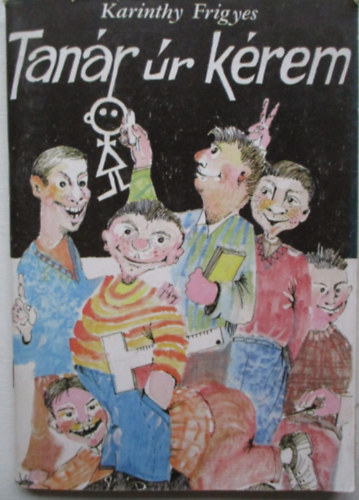 Karinthy Frigyes - Tan�r �r k�rem  (Kass J�nos rajzaival)
