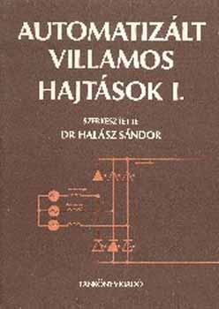 Dr. Halsz Sndor  (szerk.) - Automatizlt villamos hajtsok I.