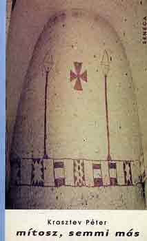 Krasztev P�ter - M�tosz, semmi m�s