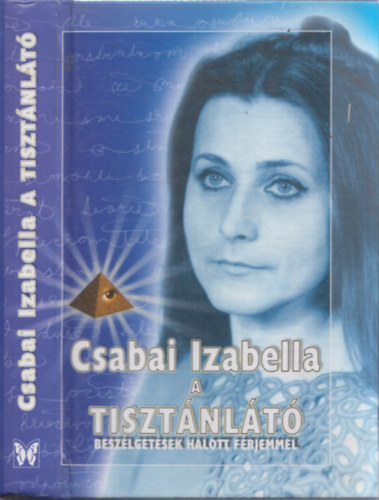 Csabai Izabella - Csabai Izabella a tisztnlt - Beszlgetsek halott frjemmel