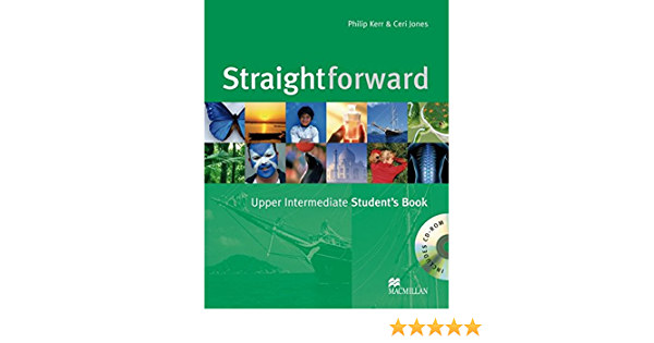 Ceri Jones Philip Kerr - STRAIGHTFORWARD UPPER-INTERMEDIATE STUDENT'S BOOK