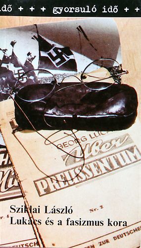 Sziklai L�szl� - Luk�cs �s a fasizmus kora (gyorsul� id�)