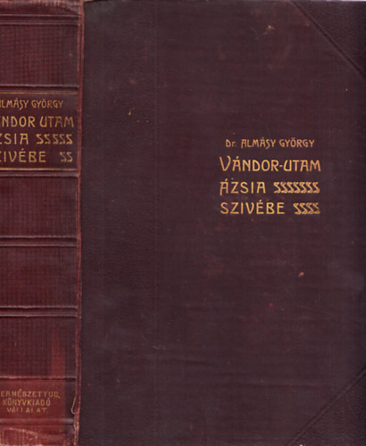 Dr. Almsy Gyrgy - Vndor-utam zsia szivbe