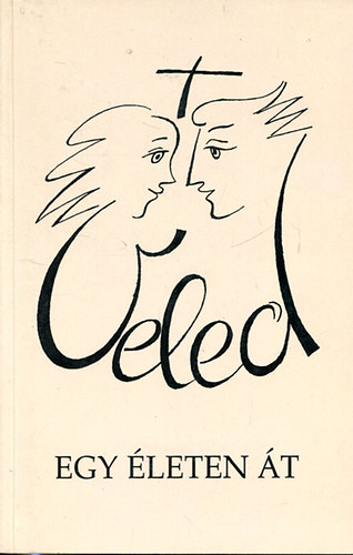 Dr. Szebik Imre (szerk.) - Veled egy életen át