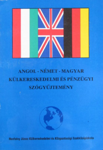 Veress Pter  (szerk.) - Angol-nmet-magyar klkereskedelmi s pnzgyi szgyjtemny