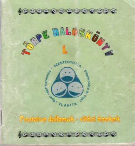 Haáz Sándor - Törpe daloskönyv I. Pentaton dallamok - vitézi énekek
