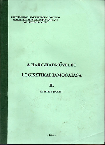 A harc-hadmvelet logisztikai tmogatsa II. (egyetemi jegyzet)