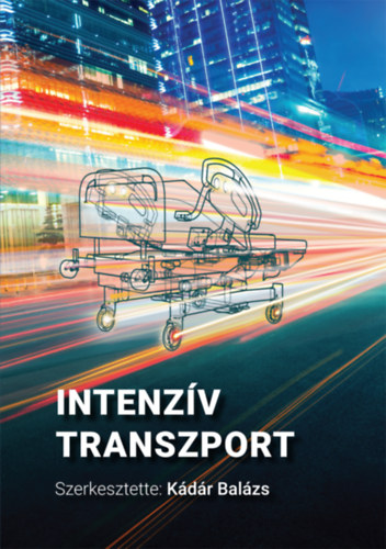K�d�r Bal�zs  (szerk.) - Intenz�v transzport