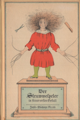 Der Struwwelpeter (in feiner erften Geftalt)