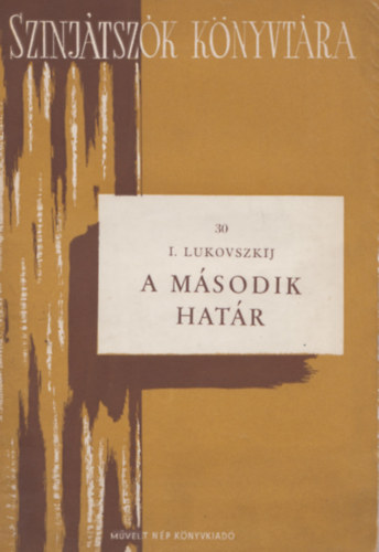 I. Lukovszkij - A m�sodik hat�r (egyfelvon�sos)