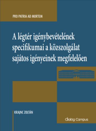 Krajnc Zoltn (szerk.) - A lgtr ignybevtelnek specifikumai a kzszolglat sajtos ignyeinek megfelelen