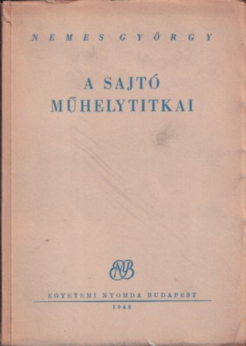 Nemes Gy�rgy - A sajt� m�helytitkai