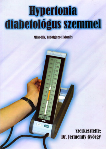 Dr. Jermendy Gy�rgy - Hypertonia diabetol�gus szemmel - M�sodik, �tdolgozott kiad�s