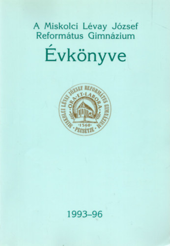A Miskolci Lvay Jzsef Reformtus Gimnzium vknyve 1993-96