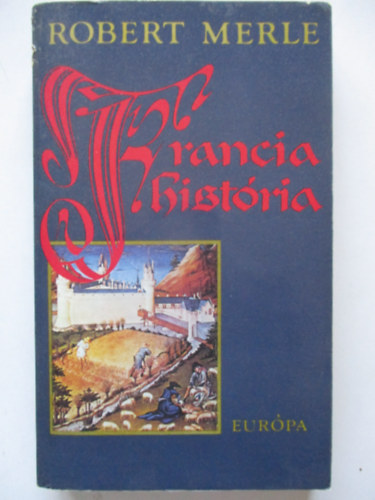 Robert Merle - Francia histria