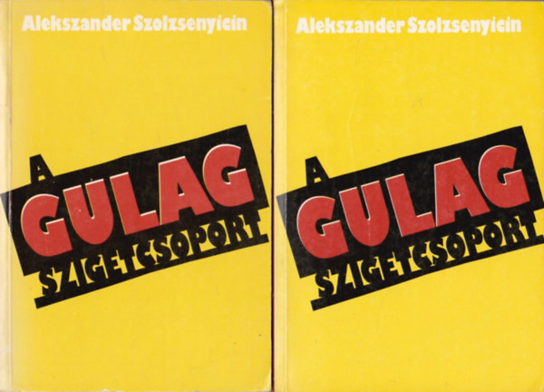 Alekszander Szolzsenyicin - A Gulag szigetcsoport I-II. (1918-1956)