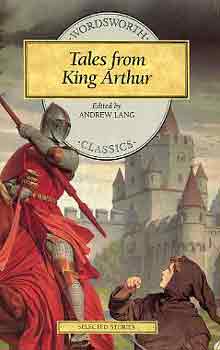 Andrew  Lang (editor) - Tales From King Arthur