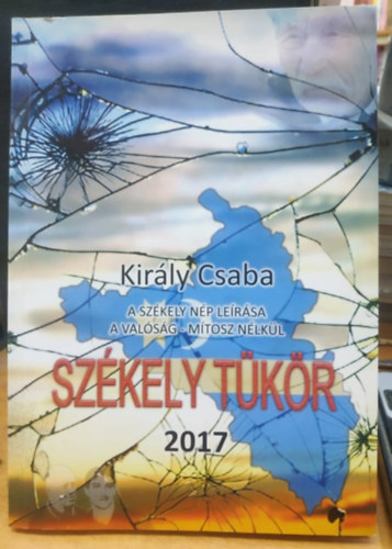 Kirly Csaba - Szkely Tkr: A szkely np lersa a valsg - mtosz nlkl