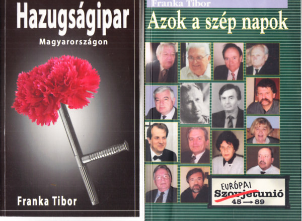 Franka Tibor - Hazugsgipar Magyarorszgon + Azok a szp napok (2 ktet)