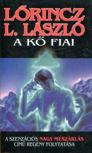Lrincz L. Lszl - A k fiai