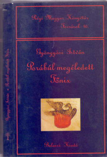 Gyngysi Istvn - Porbl megledett Fnix - avagy Kemny Jnos emlkezete (Rgi Magyar Knyvtr - Forrsok - Jankovics Jzsef utszavval)