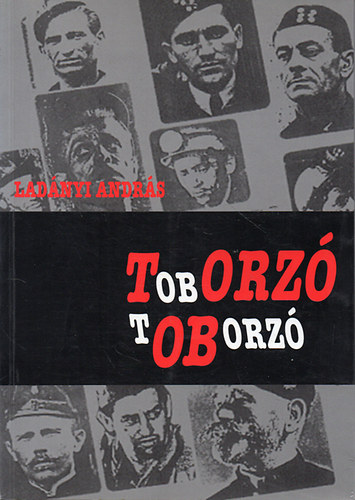 Lad�nyi Andr�s - TOboRZ� - v�j�r riportok