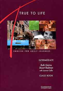 R. Gairns; S. Redman - True To Life - Intermediate (Class Book)