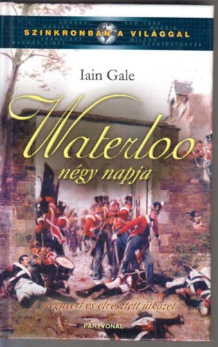 Iain Gale - Waterloo n�gy napja
