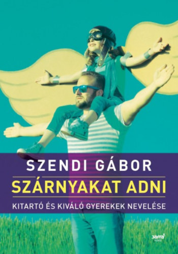 Szendi Gbor - Szrnyakat adni