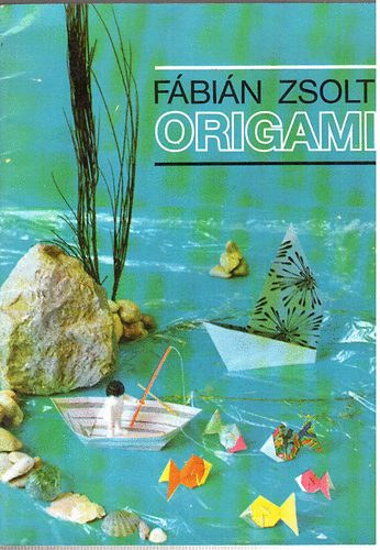 Fbin Zsolt - Origami - paprhajtogats alapfokon