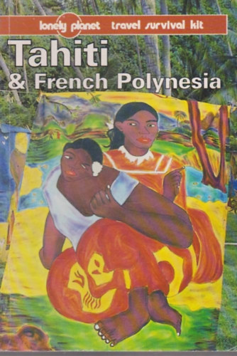 Jean-Bernard Wheeler - Lonely Planet Tahiti & French Polynesia